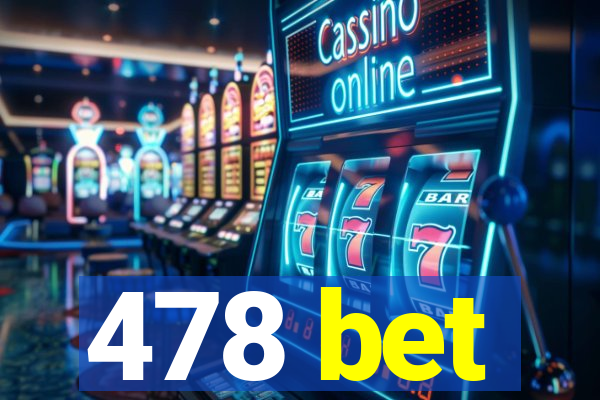 478 bet